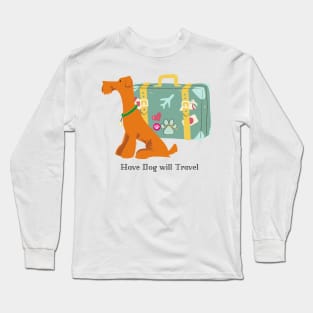 Have Dog Will Travel Long Sleeve T-Shirt